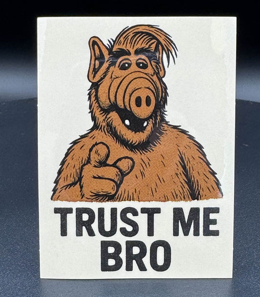 Alien Lifeform "Trust Me Bro" Sticker