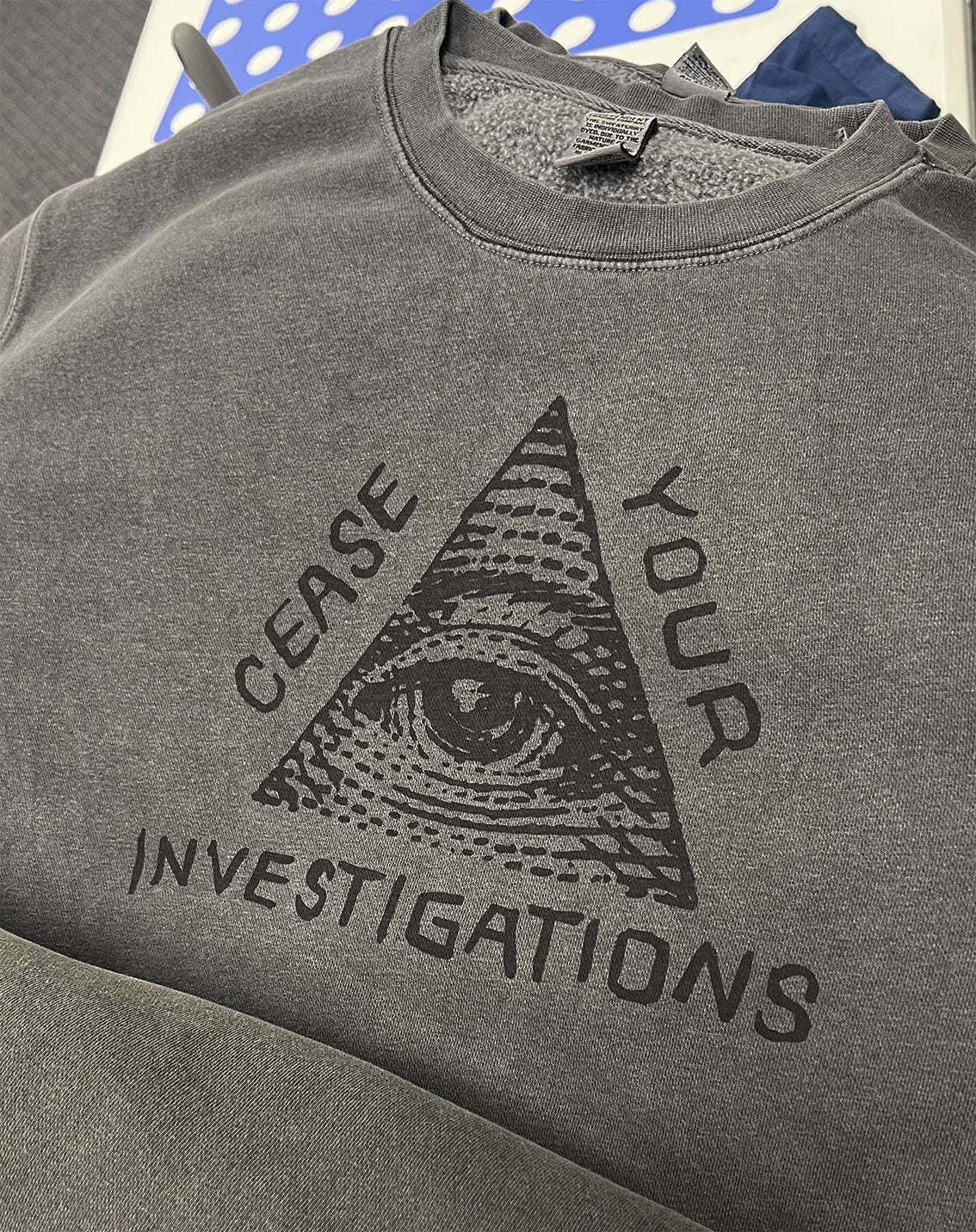 Cease Your Investigations Crewneck Sweatshirt