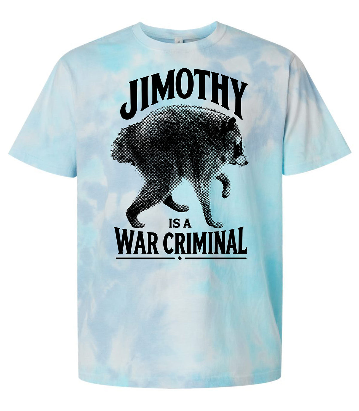 Jimothy is a War Criminal Tie Dye T-Shirt