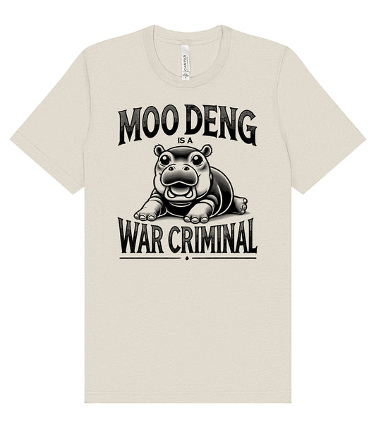 MOO DENG IS A WAR CRIMINAL T-Shirt