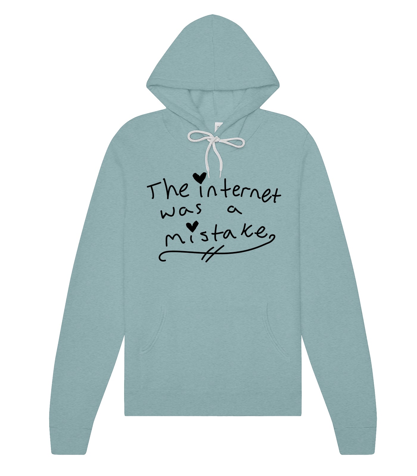 The Internet Was A Mistake Hooded Sweatshirt