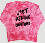 JUST ASKING QUESTIONS Tie Dye Crew Neck Sweat Shirt