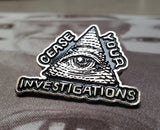 Cease Your Investigations Enamel Pin