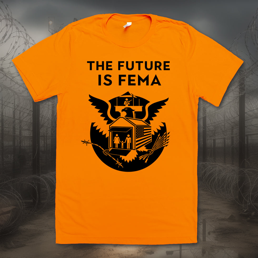 FUTURE IS FEMA T-Shirt