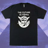 FUTURE IS FEMA T-Shirt