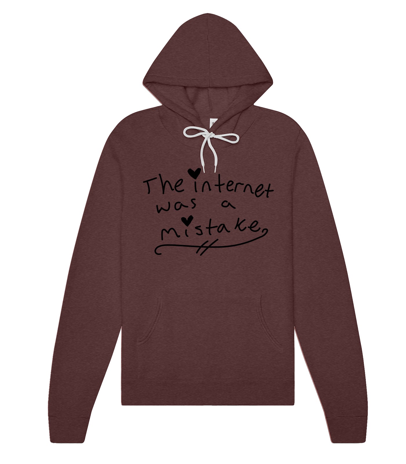 The Internet Was A Mistake Hooded Sweatshirt