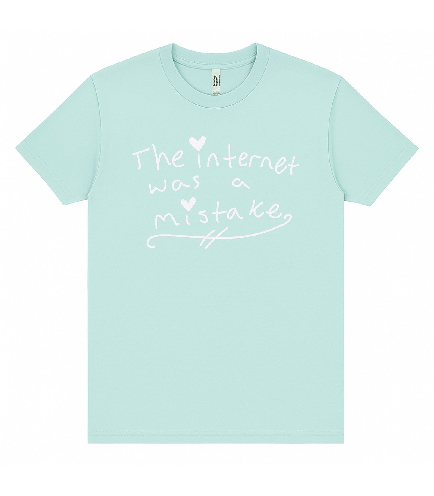 The Internet Was A Mistake T-Shirt