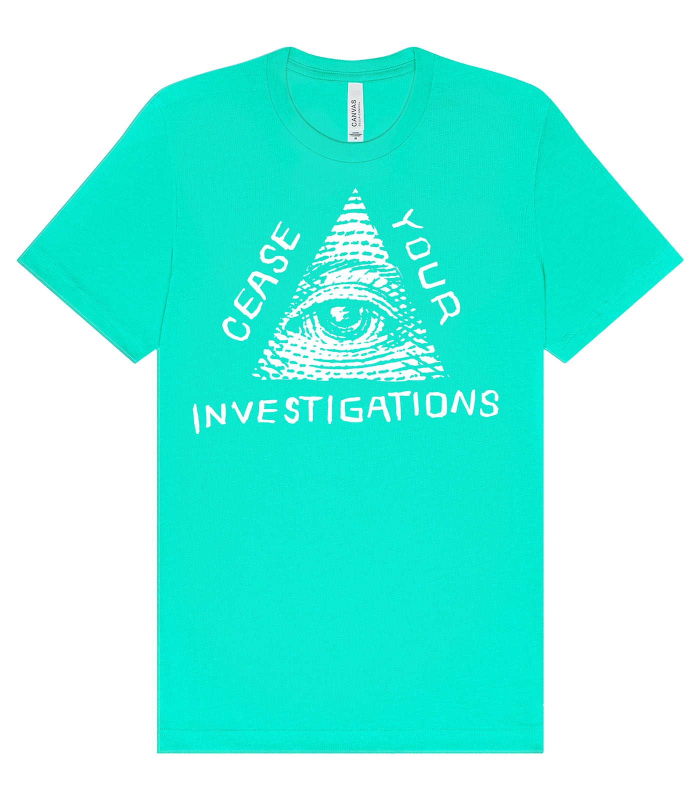 Cease Your Investigations T-Shirt