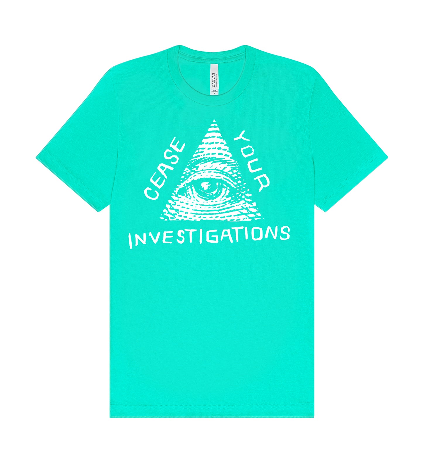 Cease Your Investigations T-Shirt