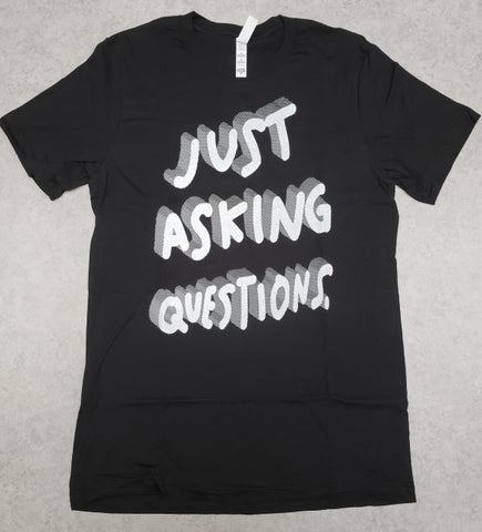 *PRE-ORDER* Just Asking Questions T-Shirt