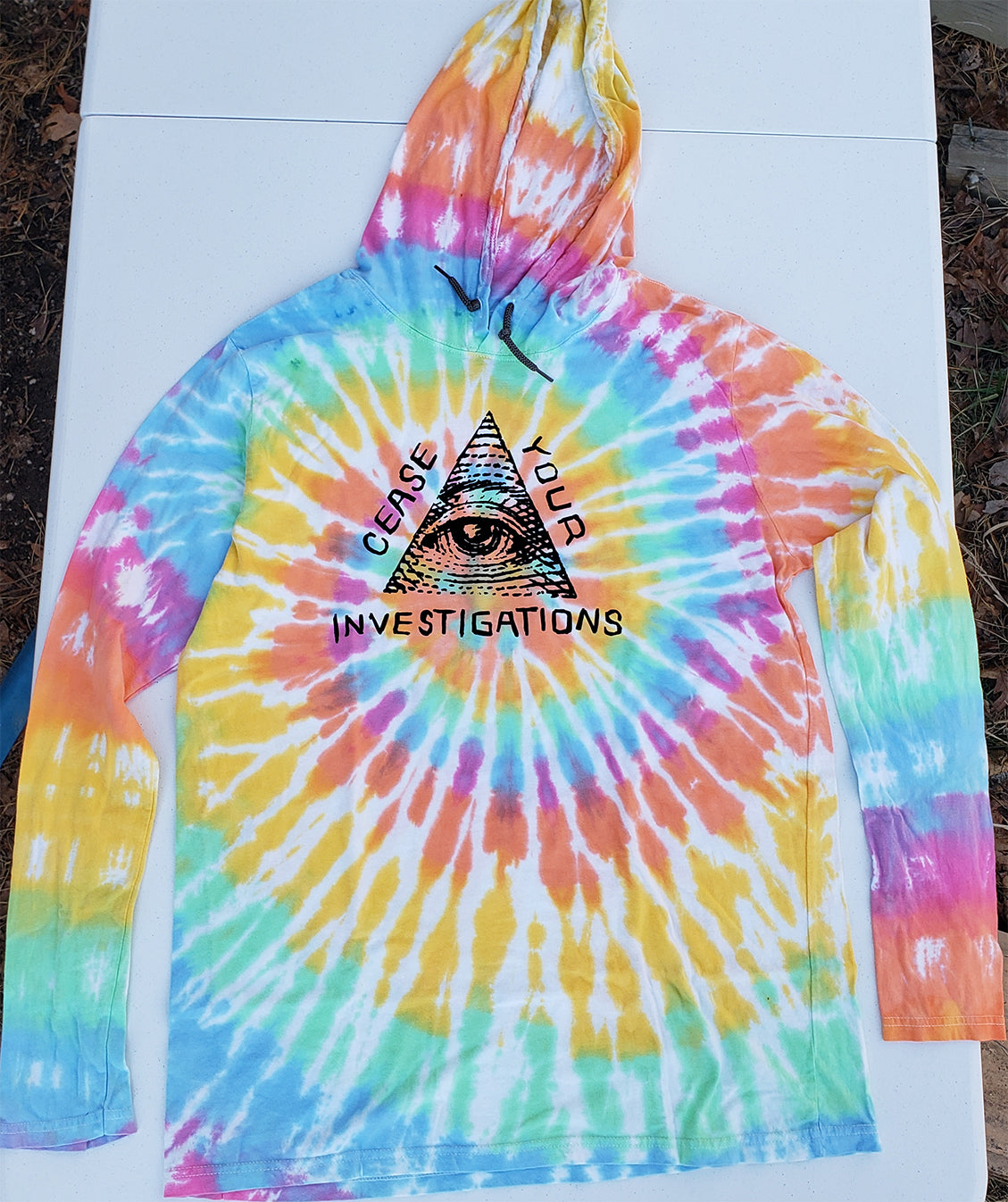 Cease Your Investigations Tie Dye Hooded Long Sleeve T-Shirt