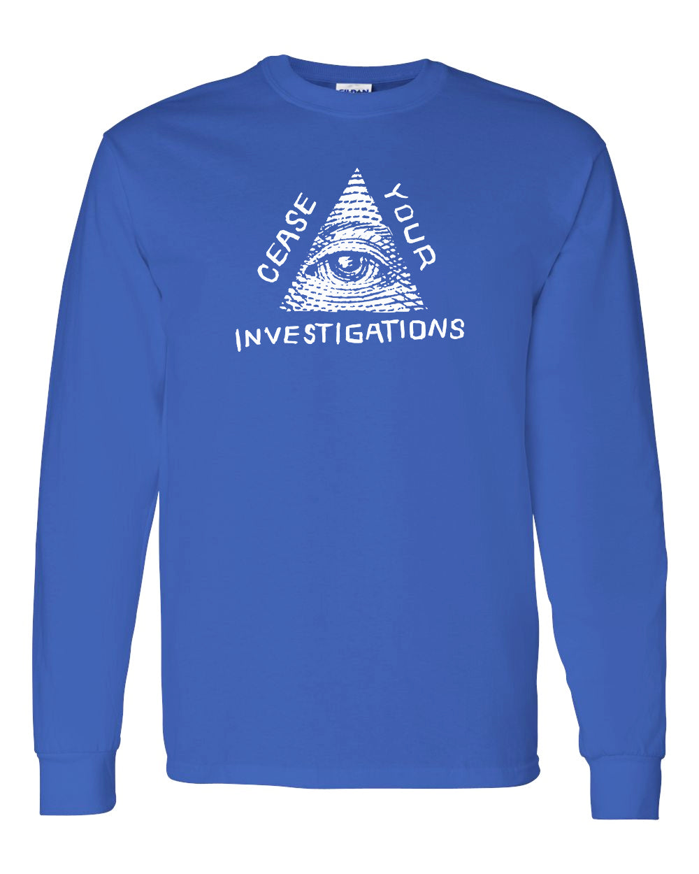 Cease Your Investigations: Secret Illuminati Long Sleeve T-Shirt