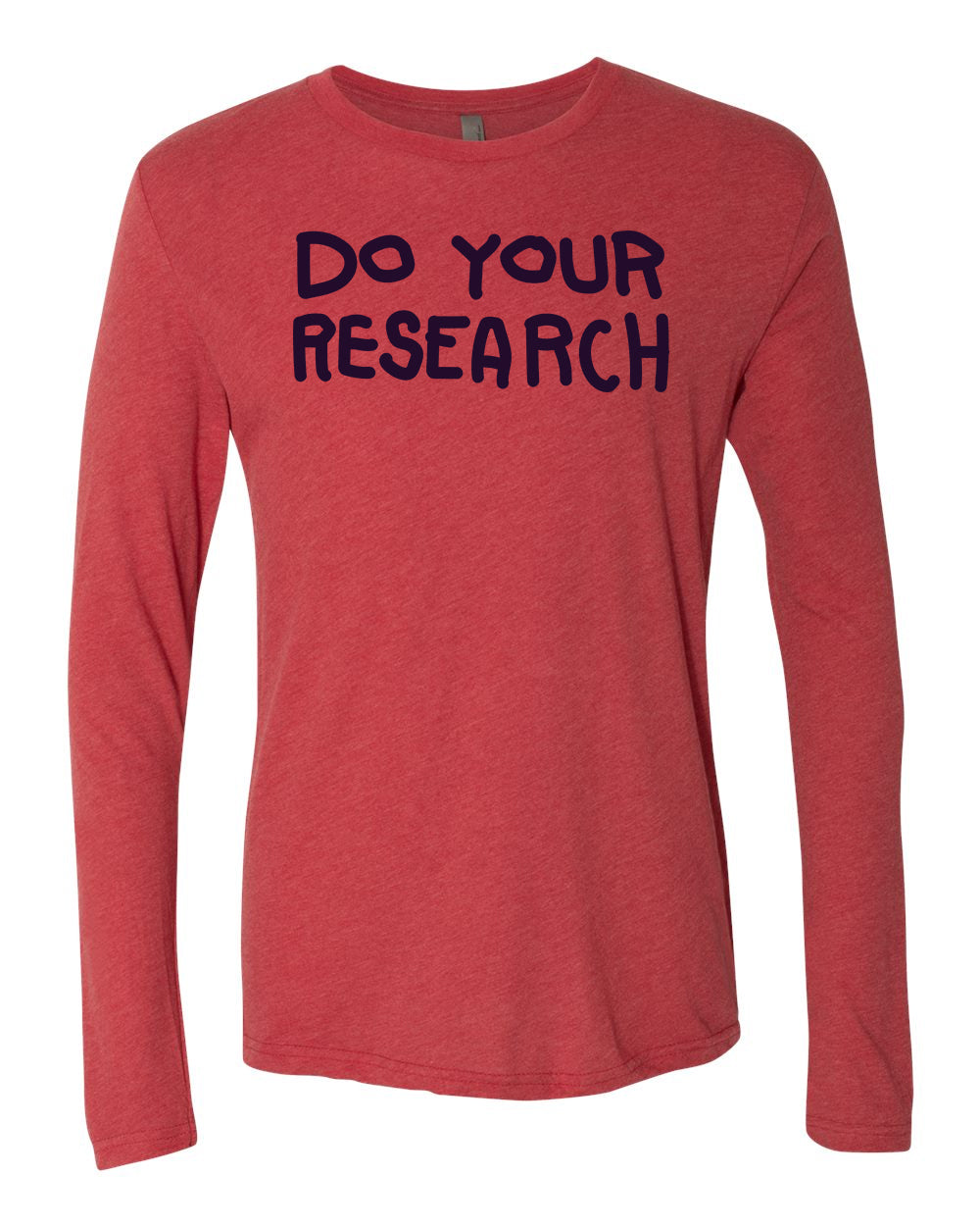 Do Your Research Long Sleeve T-Shirt