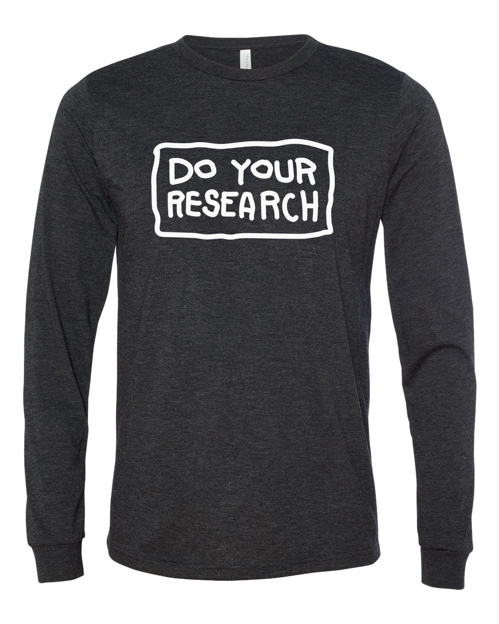 Do Your Research Long Sleeve T-Shirt