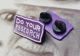 Do Your Research Enamel Pin