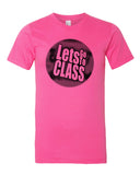 Lets Go To Class! T-Shirt