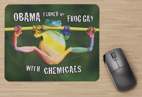 Obama Turned My Frog Gay With Chemicals Mouse Pad (9"X8")